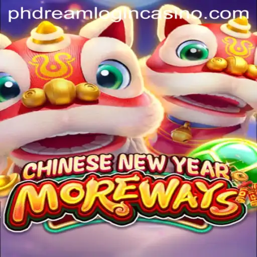 Experience the Excitement of CHINESENEWYEARMOREWAYS at PHdream Casino